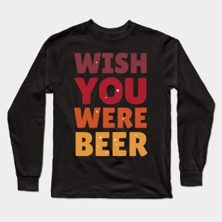 I wish you were here with me Long Sleeve T-Shirt